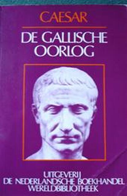 De Gallische oorlog - C. Julius Caesar De Gallische oorlog - C. Julius Caesar