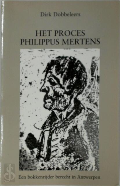 Het proces van Philippus Mertens - D. Dobbeleers Het proces van Philippus Mertens - D. Dobbeleers
