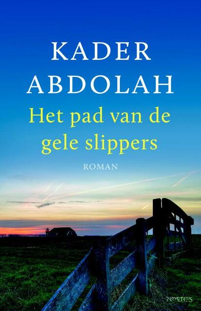 Het pad van de gele slippers - Kader Abdolah Het pad van de gele slippers - Kader Abdolah