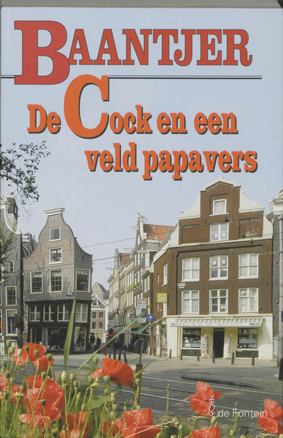De Cock en een veld papavers - Albert Cornelis Baantjer De Cock en een veld papavers - Albert Cornelis Baantjer