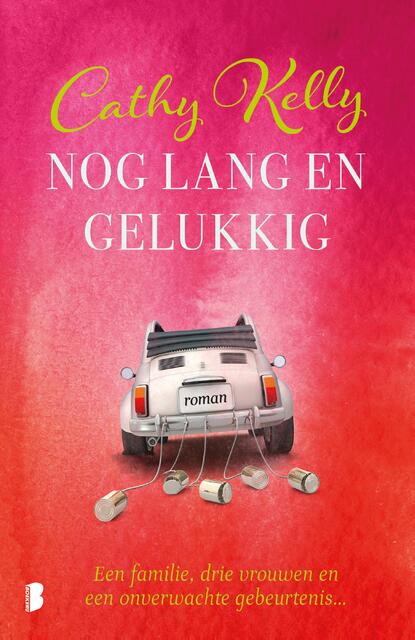 Nog lang en gelukkig - Cathy Kelly Nog lang en gelukkig - Cathy Kelly