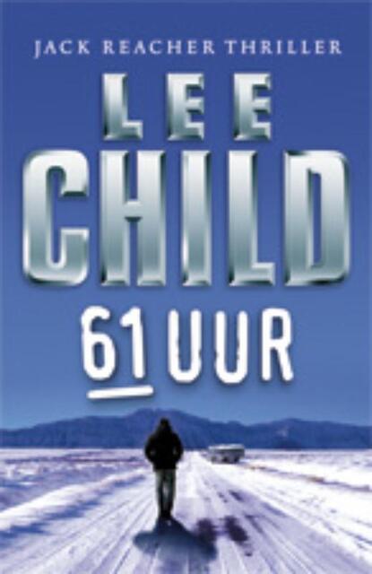 61 Uur - Lee Child 61 Uur - Lee Child