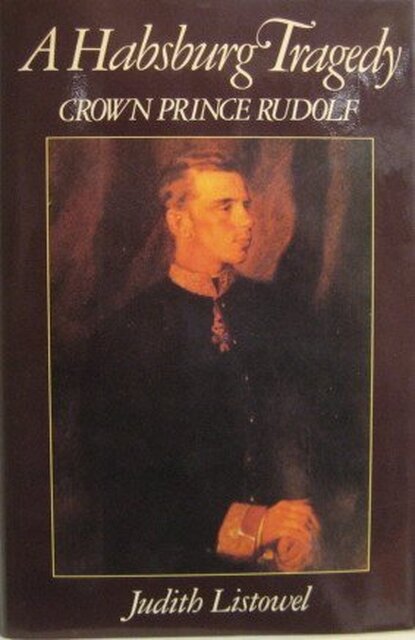 A Habsburg Tragedy - Judith Listowel A Habsburg Tragedy - Judith Listowel