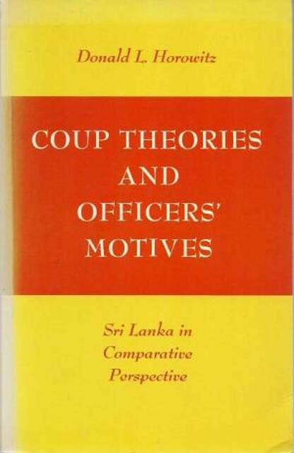 Coup Theories and Officers' Motives - Donald L. Horowitz Coup Theories and Officers' Motives - Donald L. Horowitz