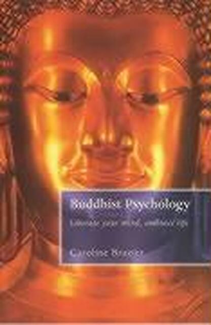 Buddhist Psychology - Caroline Brazier Buddhist Psychology - Caroline Brazier