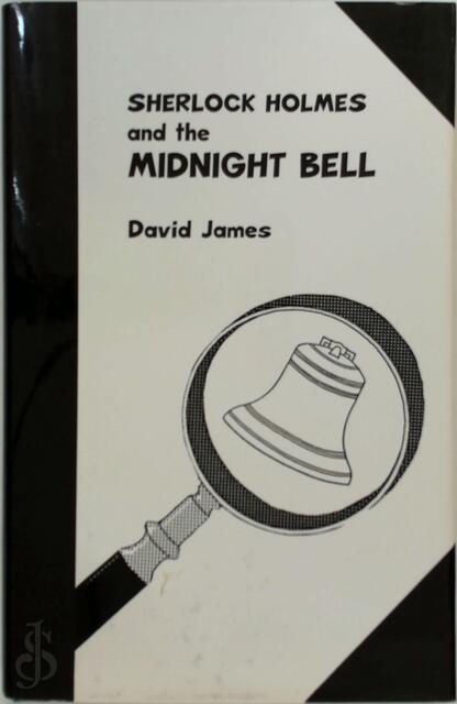 Sherlock Holmes and the midnight bell - David James Sherlock Holmes and the midnight bell - David James