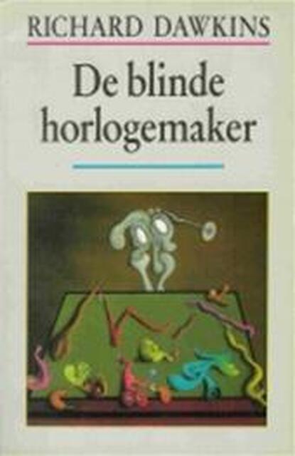 De blinde horlogemaker - Richard Dawkins, Frans de Groot De blinde horlogemaker - Richard Dawkins, Frans de Groot