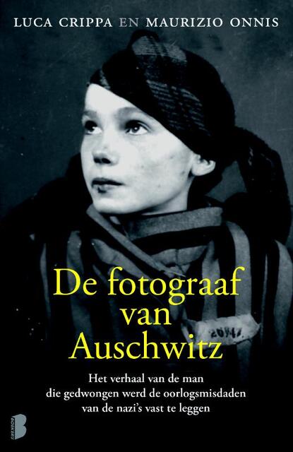 De fotograaf van Auschwitz - Luca Crippa, Maurizio Onnis De fotograaf van Auschwitz - Luca Crippa, Maurizio Onnis
