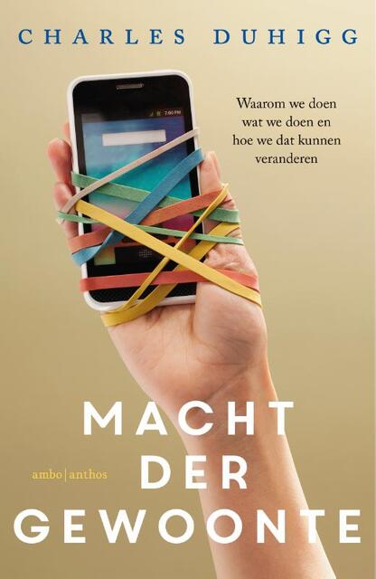 Macht der gewoonte - Charles Duhigg Macht der gewoonte - Charles Duhigg