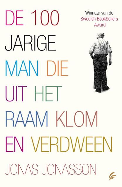 De 100-jarige man die uit het raam klom en verdween - Jonas Jonasson De 100-jarige man die uit het raam klom en verdween - Jonas Jonasson