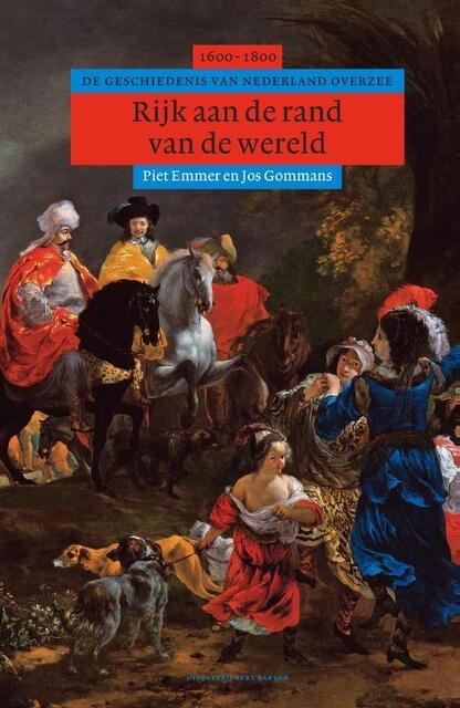 Rijk aan de rand van de wereld - Piet Emmer, P.C. Emmer, Jos Gommans Rijk aan de rand van de wereld - Piet Emmer, P.C. Emmer, Jos Gommans