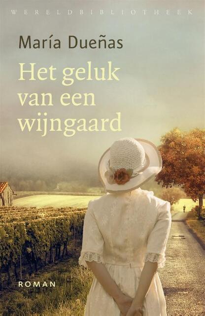 Het geluk van een wijngaard - María Dueñas Het geluk van een wijngaard - María Dueñas