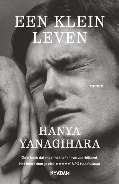 Een klein leven - Hanya Yanagiharara Een klein leven - Hanya Yanagiharara