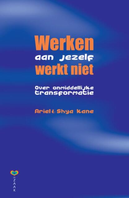 Werken aan jezelf werkt niet - A. Kane, S. Kane Werken aan jezelf werkt niet - A. Kane, S. Kane