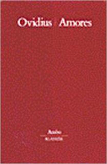 Amores - Publius Ovidius Naso, John Nagelkerken Amores - Publius Ovidius Naso, John Nagelkerken