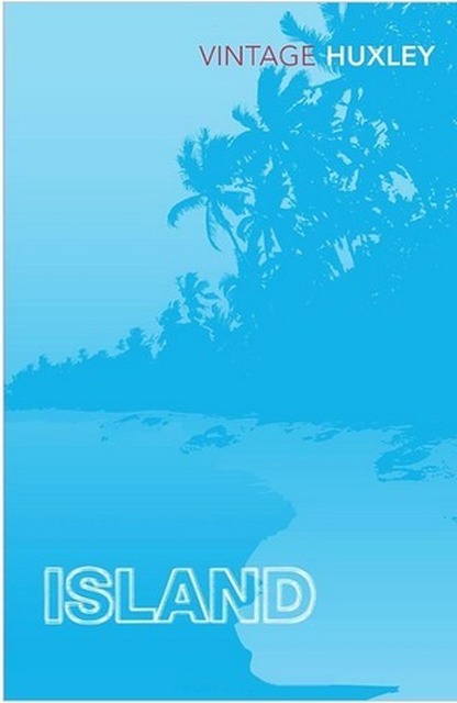 Island - Aldous Huxley Island - Aldous Huxley
