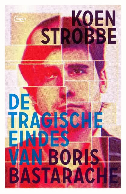 De tragische eindes van Boris Bastarache - Koen Strobbe De tragische eindes van Boris Bastarache - Koen Strobbe