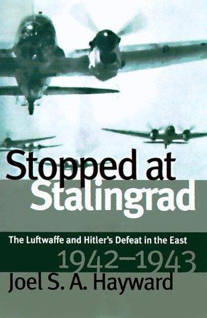 Stopped at Stalingrad - Joel S. A. Hayward Stopped at Stalingrad - Joel S. A. Hayward