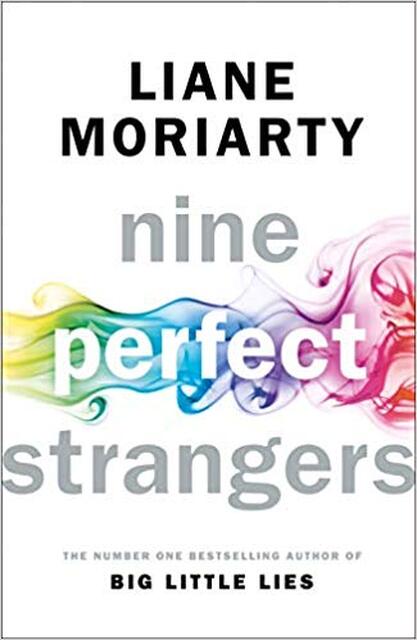 Nine Perfect Strangers - Liane Moriarty Nine Perfect Strangers - Liane Moriarty