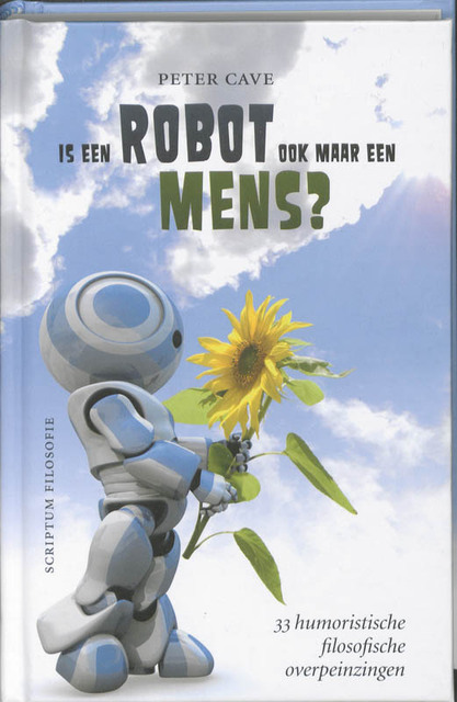 Is een robot ook maar een mens? - P. Cave Is een robot ook maar een mens? - P. Cave