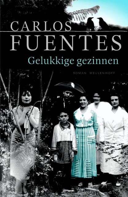Alle gelukkige gezinnen - Carlos Fuentes Alle gelukkige gezinnen - Carlos Fuentes