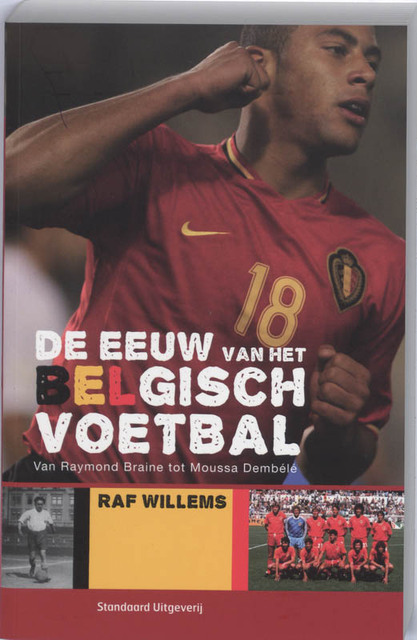 De eeuw van het Belgisch voetbal - R. Willems De eeuw van het Belgisch voetbal - R. Willems