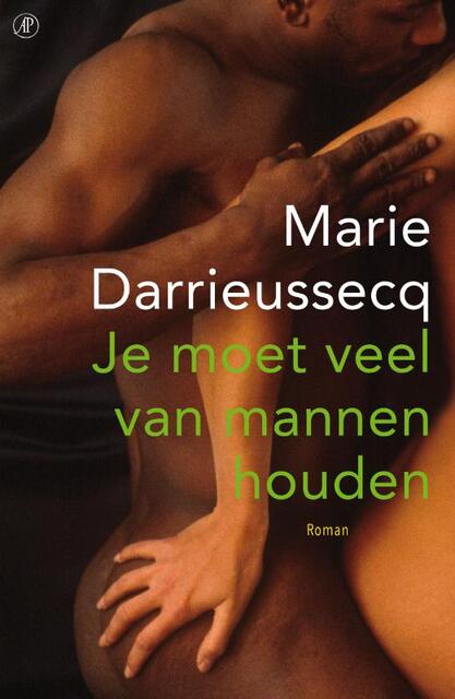 Je moet veel van mannen houden - Marie Darrieussecq Je moet veel van mannen houden - Marie Darrieussecq