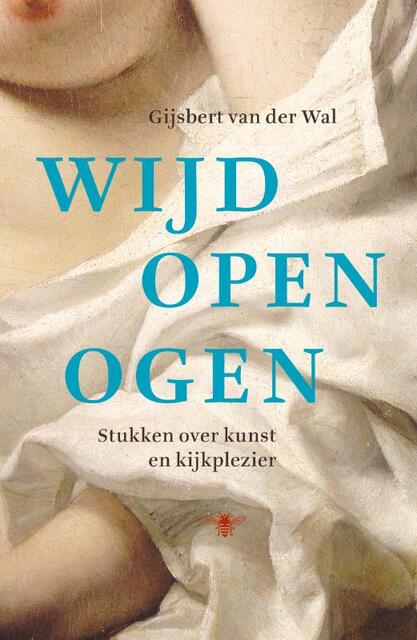 Wijd open ogen - Gijsbert van der Wal, Gijsbert van der van der Wal Wijd open ogen - Gijsbert van der Wal, Gijsbert van der van der Wal