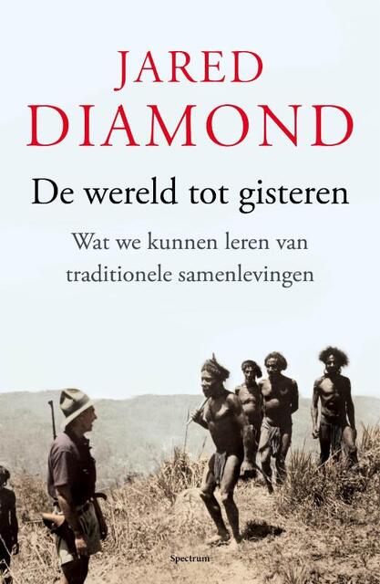 De wereld tot gisteren - Jared Diamond De wereld tot gisteren - Jared Diamond