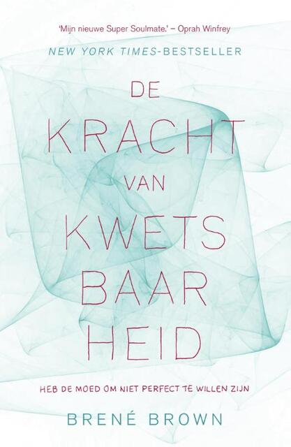 De kracht van kwetsbaarheid - Brené Brown De kracht van kwetsbaarheid - Brené Brown