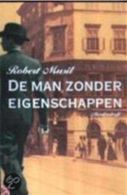 De man zonder eigenschappen - Robert Musil De man zonder eigenschappen - Robert Musil