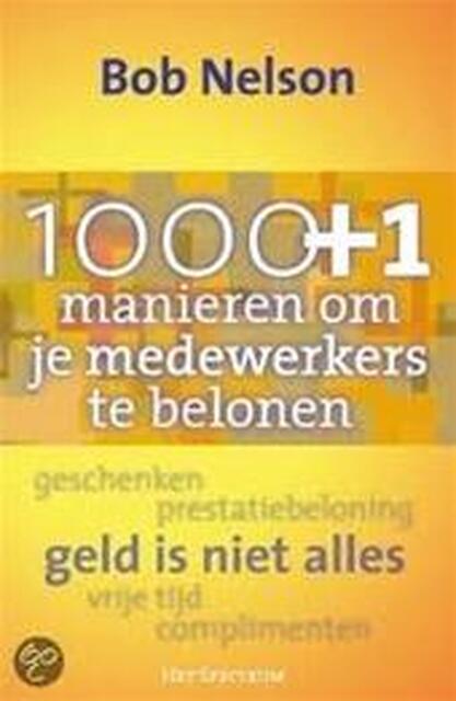 1000+ 1 manieren om je medewerkers te belonen - Bob Nelson, Mirko Stuiveling 1000+ 1 manieren om je medewerkers te belonen - Bob Nelson, Mirko Stuiveling
