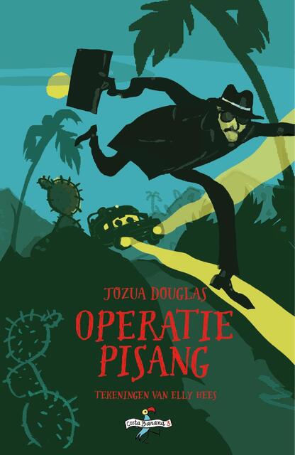 Operatie Pisang - Jozua Douglas Operatie Pisang - Jozua Douglas