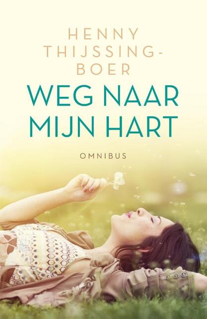 Weg naar mijn hart - dubbelroman - Henny Thijssing-Boer Weg naar mijn hart - dubbelroman - Henny Thijssing-Boer