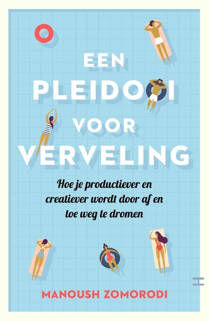 Een pleidooi voor verveling - Manoush Zomorodi Een pleidooi voor verveling - Manoush Zomorodi
