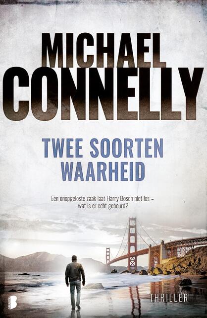 Twee soorten waarheid - Michael Connelly Twee soorten waarheid - Michael Connelly
