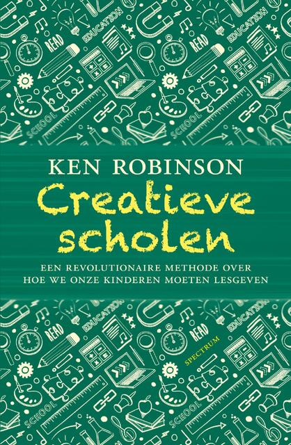 Creatieve scholen - Ken Robinson Creatieve scholen - Ken Robinson