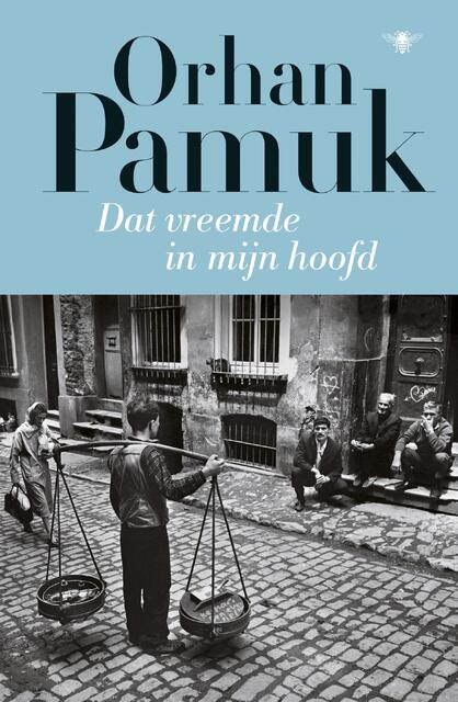 Dat vreemde in mijn hoofd - Orhan Pamuk Dat vreemde in mijn hoofd - Orhan Pamuk