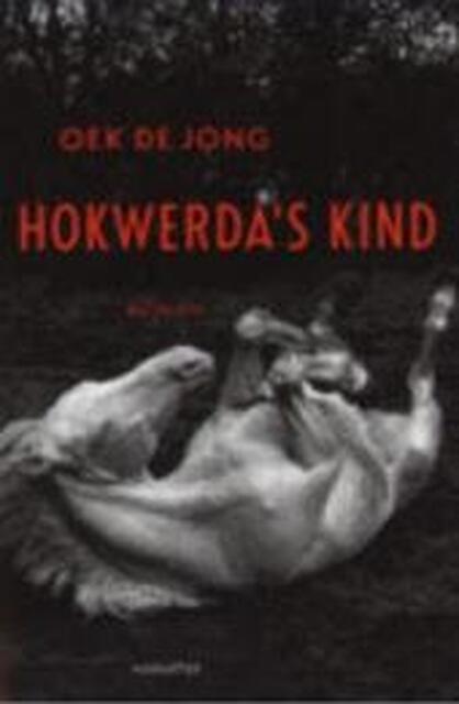 Hokwerda's kind - Oek de Jong Hokwerda's kind - Oek de Jong