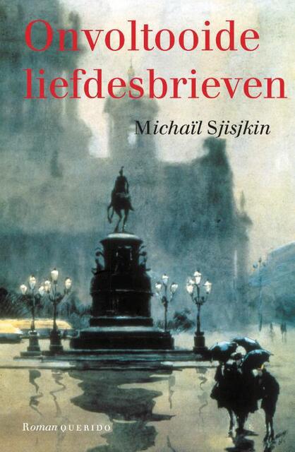 Onvoltooide liefdesbrieven - Michaïl Sjisjkin Onvoltooide liefdesbrieven - Michaïl Sjisjkin