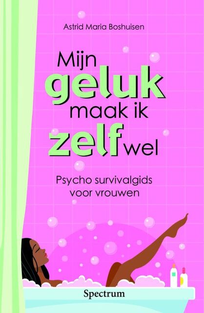 Mijn geluk maak ik zelf wel - A.M. Boshuisen Mijn geluk maak ik zelf wel - A.M. Boshuisen