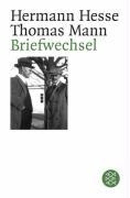 Briefwechsel Hermann Hesse / Thomas Mann - Hermann Hesse Briefwechsel Hermann Hesse / Thomas Mann - Hermann Hesse