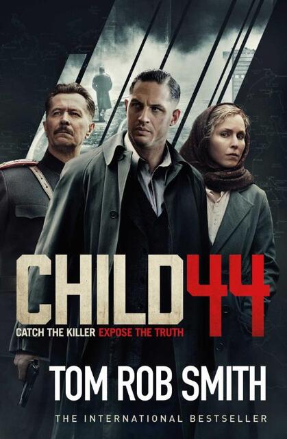 Child 44 Film Tie-In EXPORT - Tom Rob Smith Child 44 Film Tie-In EXPORT - Tom Rob Smith
