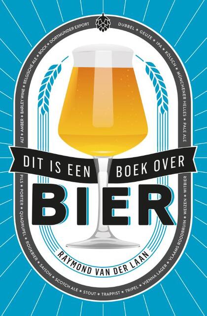Dit is een boek over bier - Raymond van der Laan Dit is een boek over bier - Raymond van der Laan