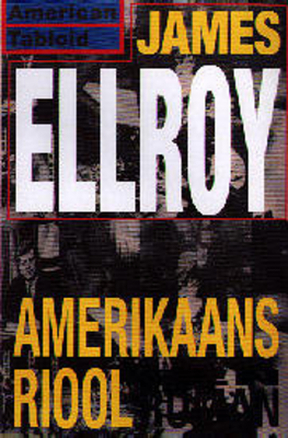 Amerikaans riool - James Ellroy, Auke Leistra Amerikaans riool - James Ellroy, Auke Leistra