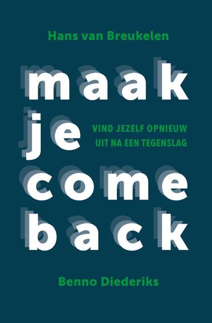Maak je comeback - Hans van Breukelen, Benno Diederiks Maak je comeback - Hans van Breukelen, Benno Diederiks