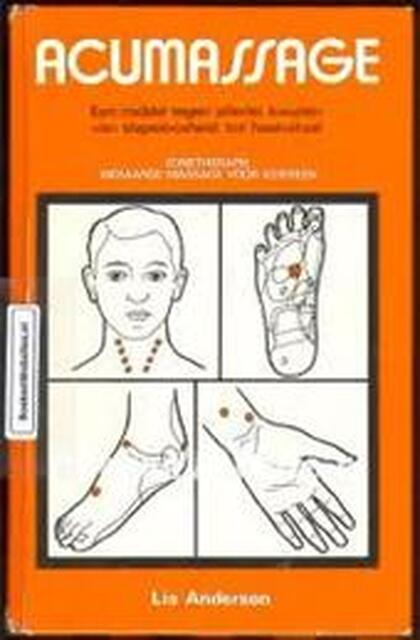 Acumassage - Lis Andersen, Elisabeth Schrøder-postma Acumassage - Lis Andersen, Elisabeth Schrøder-postma