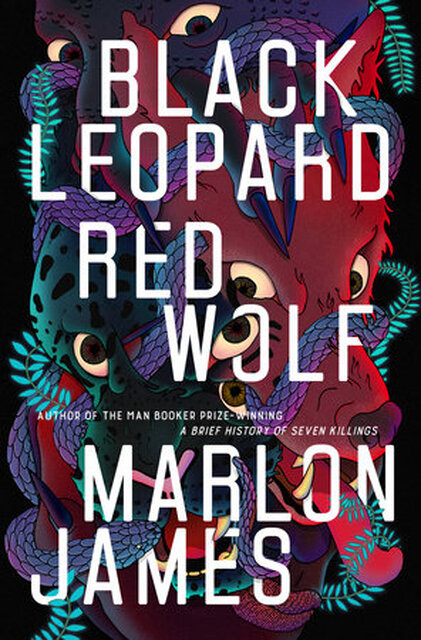 Black Leopard, Red Wolf - Marlon James Black Leopard, Red Wolf - Marlon James