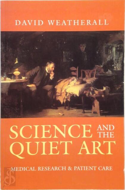 Science and the Quiet Art - D. J. Weatherall Science and the Quiet Art - D. J. Weatherall