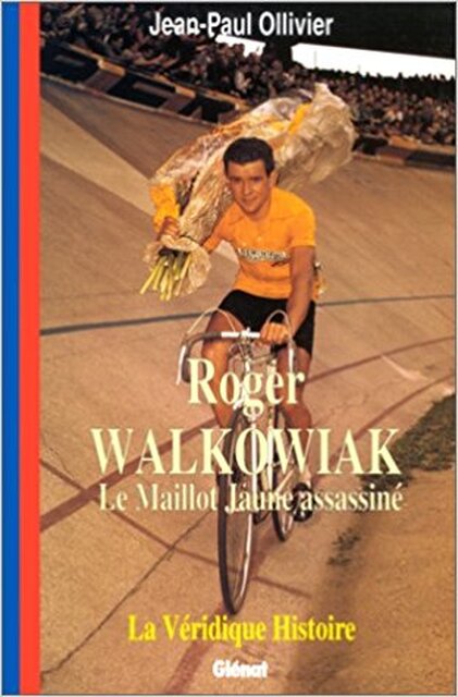 La véridique histoire de Roger Walkowiak - Jean-Paul Ollivier La véridique histoire de Roger Walkowiak - Jean-Paul Ollivier